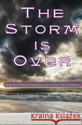 The Storm is Over: Navigating Through a Life of Trials Groseclose, Win W. 9781544979847 Createspace Independent Publishing Platform - książka