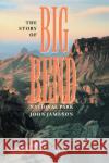 The Story of Big Bend National Park John Jameson 9780292740426 University of Texas Press