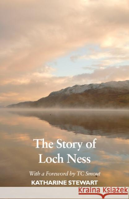 The Story of Loch Ness: New Edition Katharine Stewart 9781910022849 Luath Press Ltd - książka