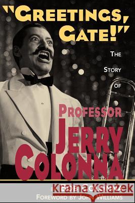 The Story of Professor Jerry Colonna Bob Colonna John Williams 9781593930868 Bearmanor Media - książka