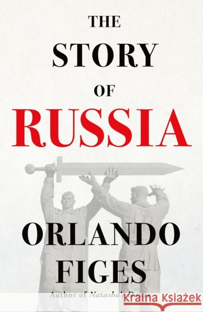 The Story of Russia Orlando Figes 9781250871398 Henry Holt and Co. - książka