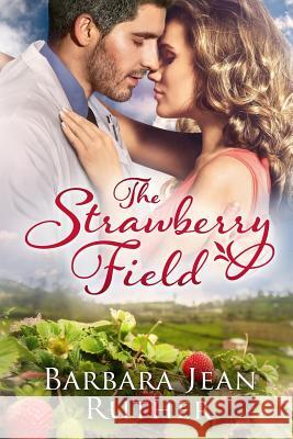 The Strawberry Field Barbara Jean Ruther Kelly Martin Dave Field 9781635966619 Start Romance - książka