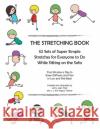 The Stretching Book: 52 Sets of Super Simple Stretches for Everyone to Do While Sitting on the Sofa Jinny Jean Park 9781982277215 Balboa Press
