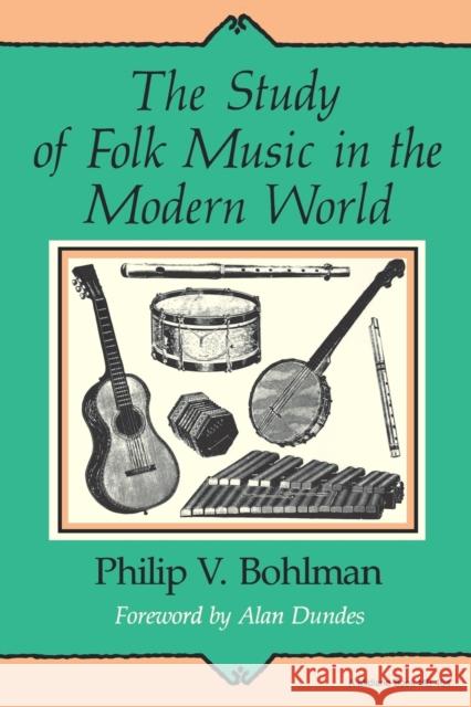 The Study of Folk Music in the Modern World Philip V. Bohlman 9780253204646 Indiana University Press - książka
