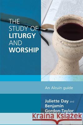 The Study of Liturgy and Worship: An Alcuin Guide Benjamin Gordon-Taylor Juliette Day 9780814663103 Pueblo Books - książka