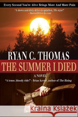 The Summer I Died: The Roger Huntington Saga, Book 1 Ryan C. Thomas 9781977576088 Createspace Independent Publishing Platform - książka