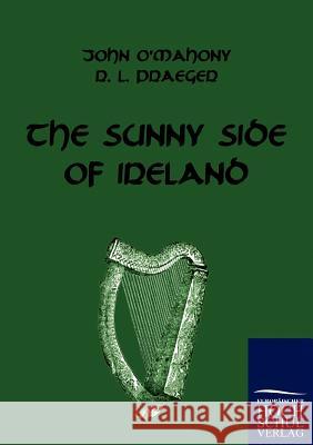 The Sunny Side of Ireland O'Mahony, John Praeger, R. L.  9783867413794 Europäischer Hochschulverlag - książka