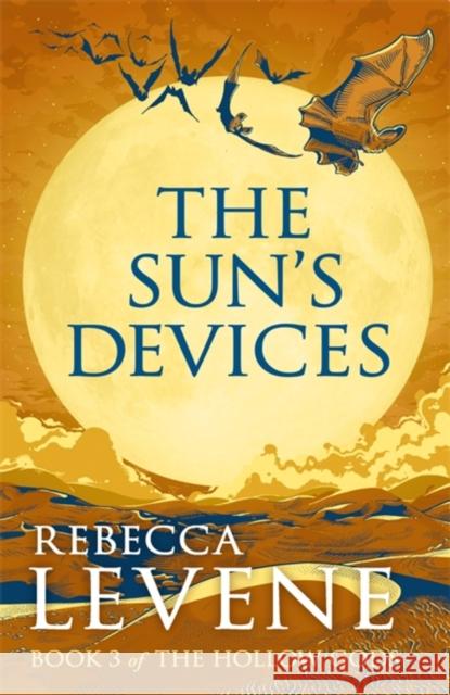The Sun's Devices: Book 3 of The Hollow Gods Rebecca Levene 9781444753783 Hodder & Stoughton - książka