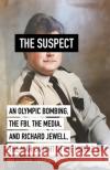 The Suspect: A contributing source for the film Richard Jewell Kevin Salwen 9781529365870 Hodder & Stoughton