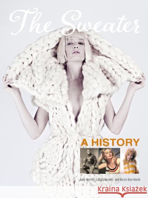 The Sweater: A History Jane Merrill Keren Ben-Horin Gail Demeyere 9780764352614 Schiffer Publishing - książka
