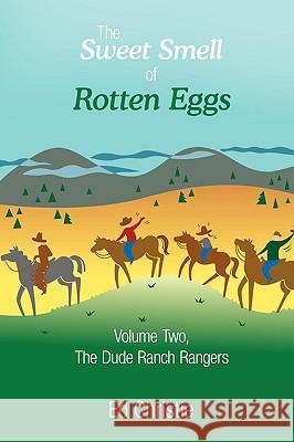 The Sweet Smell of Rotten Eggs: Volume Two, the Dude Ranch Rangers Christie, Ed 9781440137648 iUniverse.com - książka