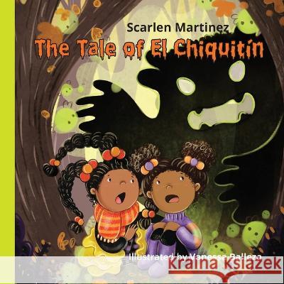The Tale of El Chiquitin Scarlen Martinez Vanessa Balleza 9781087912622 Frances Martinez - książka