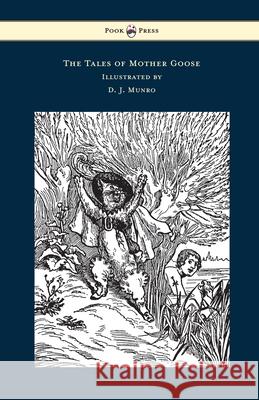 The Tales of Mother Goose - Illustrated by D. J. Munro Charles Perrault D J Munro  9781473320147 Pook Press - książka