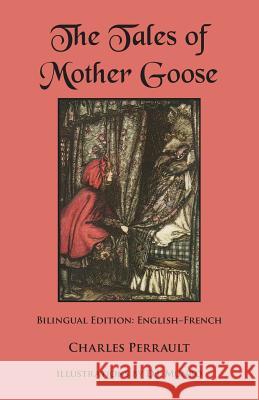 The Tales of Mother Goose: Bilingual Edition: English-French Charles Perrault, D J Munro, Sarah E Holroyd 9780991440726 Sleeping Cat Books - książka