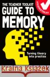 The Teacher Toolkit Guide to Memory Ross Morrison (@TeacherToolkit, UK) McGill 9781472989345 Bloomsbury Publishing PLC