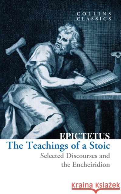 The Teachings of a Stoic: Selected Discourses and the Encheiridion Epictetus 9780008619916 HarperCollins Publishers - książka