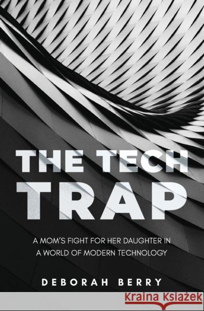 The Tech Trap Deborah Berry 9781954020146 Tech Trap, LLC - książka