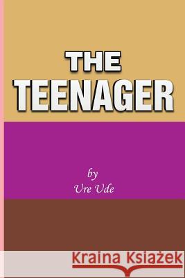 The Teenager Ure Ude 9781503565524 Xlibris Corporation - książka
