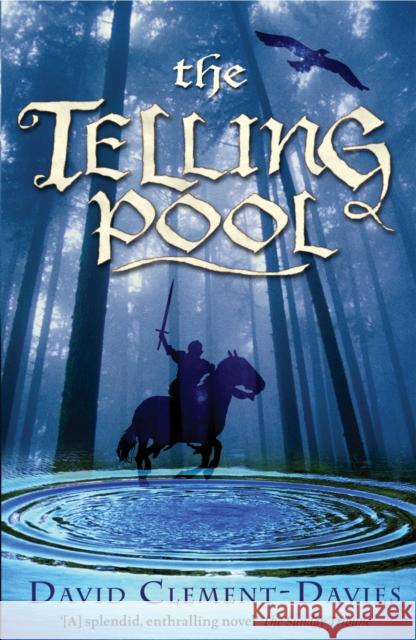 The Telling Pool David Clement-Davies 9780747572893 Bloomsbury Publishing PLC - książka