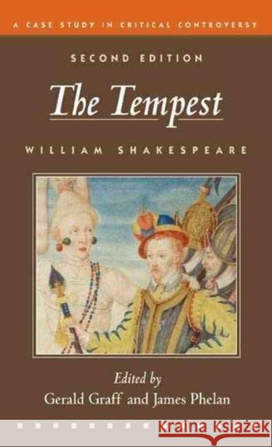 The Tempest: A Case Study in Critical Controversy William Shakespeare James D. Phelan Gerald Graff 9780312457525 Bedford Books - książka