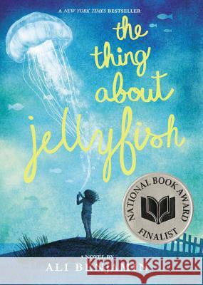 The Thing about Jellyfish Ali Benjamin 9780316380867 Little, Brown Books for Young Readers - książka