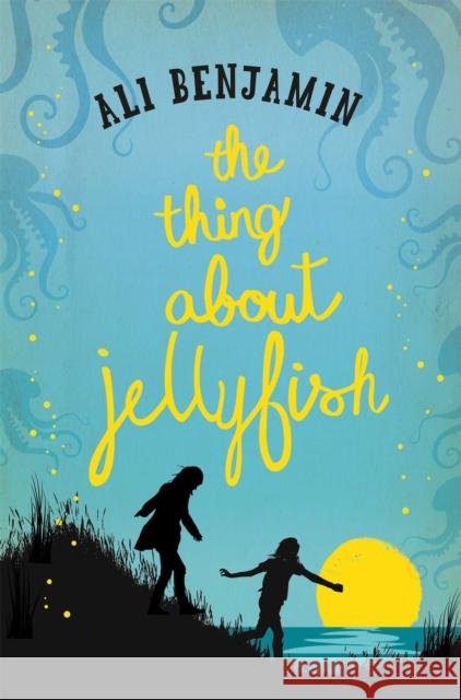 The Thing about Jellyfish Ali Benjamin 9781447291251 Pan Macmillan - książka