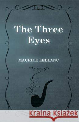 The Three Eyes Maurice LeBlanc 9781473325265 Read & Co. Classics - książka