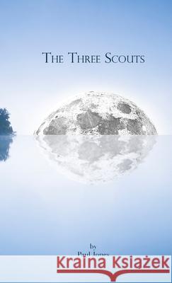 The Three Scouts Paul Jones 9781304697714 Lulu.com - książka