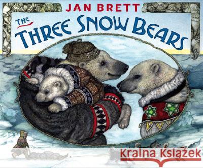 The Three Snow Bears Jan Brett Jan Brett 9780399247927 Putnam Publishing Group - książka