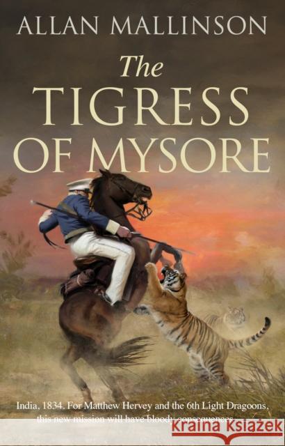 The Tigress of Mysore Allan Mallinson 9780857504401 Transworld Publishers Ltd - książka