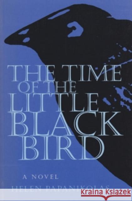 The Time of the Little Black Bird Helen Papanikolas 9780804010160 Swallow Press - książka