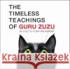 The Timeless Teachings of Guru Zuzu Tony Broadbent 9781608685936 New World Library