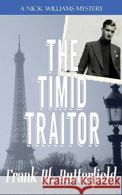 The Timid Traitor Frank W. Butterfield 9781546446101 Createspace Independent Publishing Platform - książka