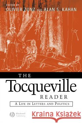 The Tocqueville Reader: A Life in Letters and Politics Zunz, Olivier 9780631215462 Blackwell Publishers - książka