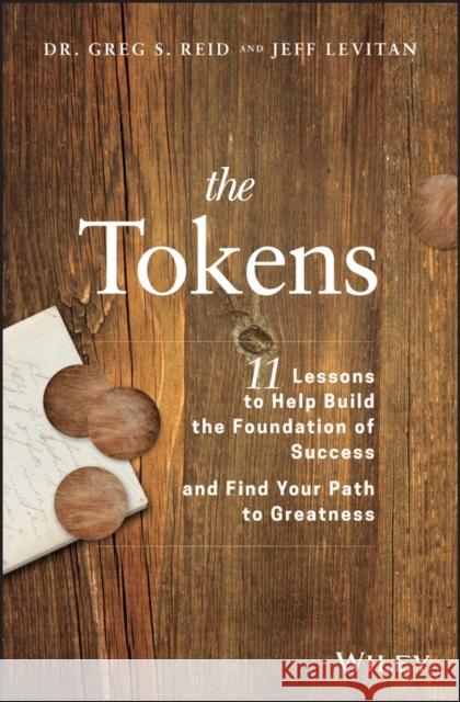 The Tokens: 11 Lessons to Help Build the Foundation of Success and Find Your Path to Greatness Reid, Greg S. 9781119547563 Wiley - książka