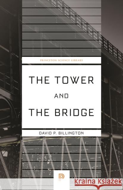 The Tower and the Bridge: The New Art of Structural Engineering Billington, David P. 9780691236926 Princeton University Press - książka