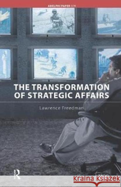 The Transformation of Strategic Affairs Lawrence Freedman 9781138452558 Routledge - książka