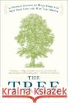 The Tree: A Natural History of What Trees Are, How They Live, and Why They Matter Colin Tudge 9780307395399 Three Rivers Press (CA)