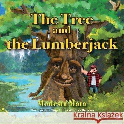 The Tree and the Lumberjack Modesta Mata 9781640865341 Ibukku, LLC - książka