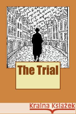 The Trial MR Franz Kafka MR David Wyllie 9781511578585 Createspace - książka