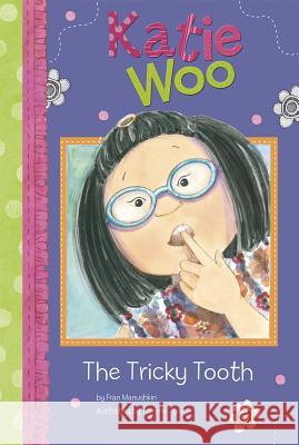 The Tricky Tooth Fran Manushkin Tammie Lyon 9781404866119 Katie Woo - książka