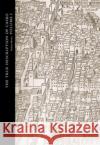 The True Description of Cairo: A Sixteenth-Century Venetian View Warner, Nicholas 9780197144060 Oxford University Press, USA