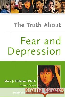 The Truth About Fear and Depression Heather Denkmire Mark J. Kittleson William M. Kane 9780816053018 Facts on File - książka