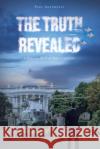 The Truth Revealed: A Sequel to the Truth Behind the Lens Paul Antonucci 9781662418815 Page Publishing, Inc