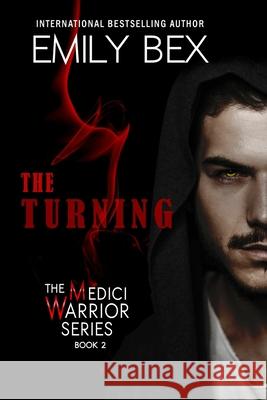 The Turning: The Medici Warrior Series Emily Bex 9781645830139 Foundations Book Publishing - książka