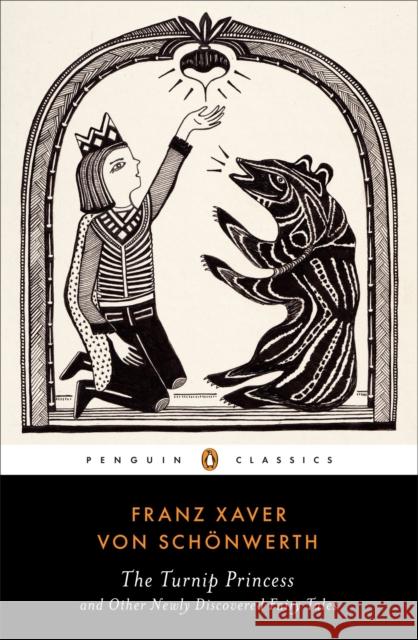 The Turnip Princess: And Other Newly Discovered Fairy Tales Franz Xaver von Schonwerth 9780143107422 Penguin Books - książka