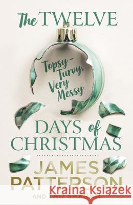 The Twelve Topsy-Turvy, Very Messy Days of Christmas James Patterson 9781529136388 Random House - książka