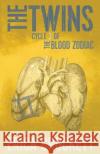 The Twins: Cycle 3 of the Blood Zodiac Erica Crockett 9781942300083 Corvid Tear Media