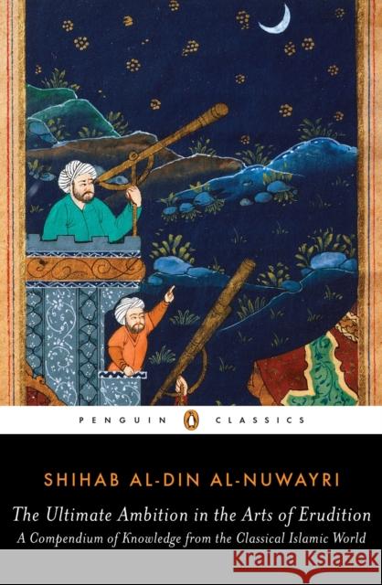 The Ultimate Ambition in the Arts of Erudition Shihab al-Din al-Nuwayri 9780143107484 Penguin Books - książka