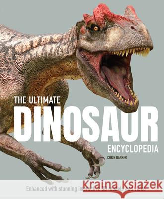 The Ultimate Dinosaur Encyclopedia: Enhanced with Stunning Interactive 3D Models and Videos Chris Barker 9781783127856 Welbeck Children's - książka